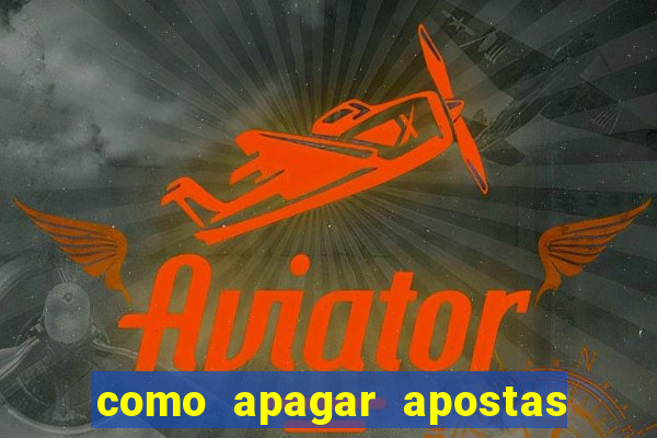 como apagar apostas no app da caixa